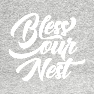 Bless Our Nest T-Shirt